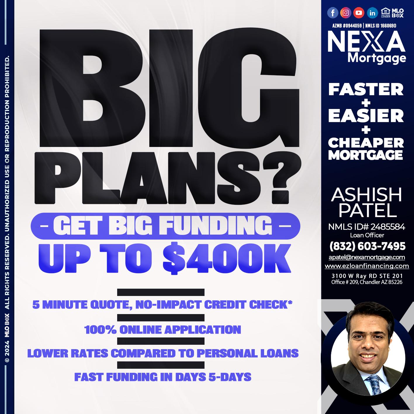 BIG PLANS - Ashish Patel -Loan Officer