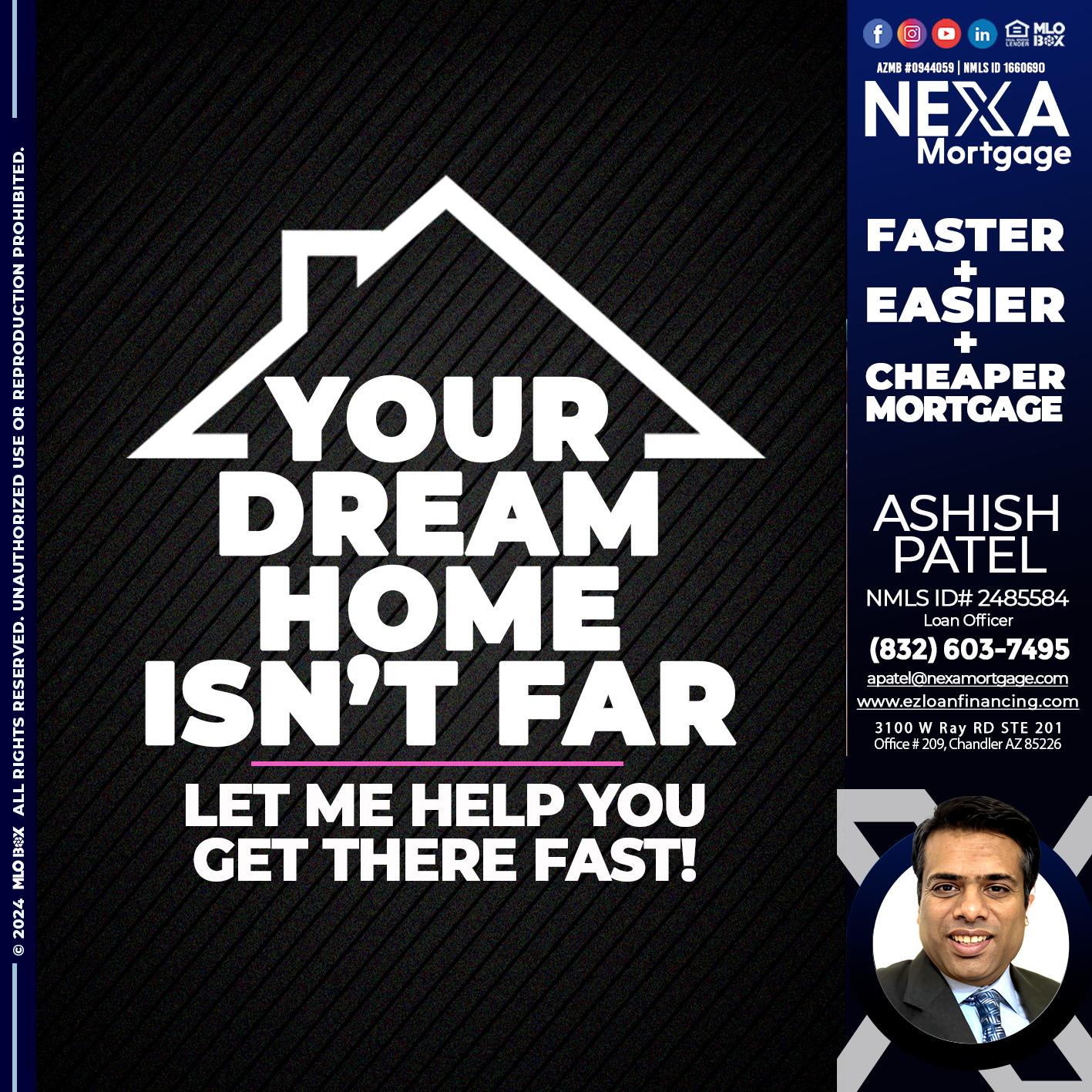 YOUR DREAM HOME - Ashish Patel -Loan Officer