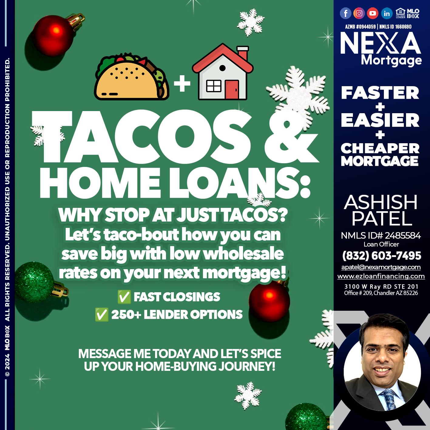 TACOS AND HOME LOANS - Ashish Patel -Loan Officer