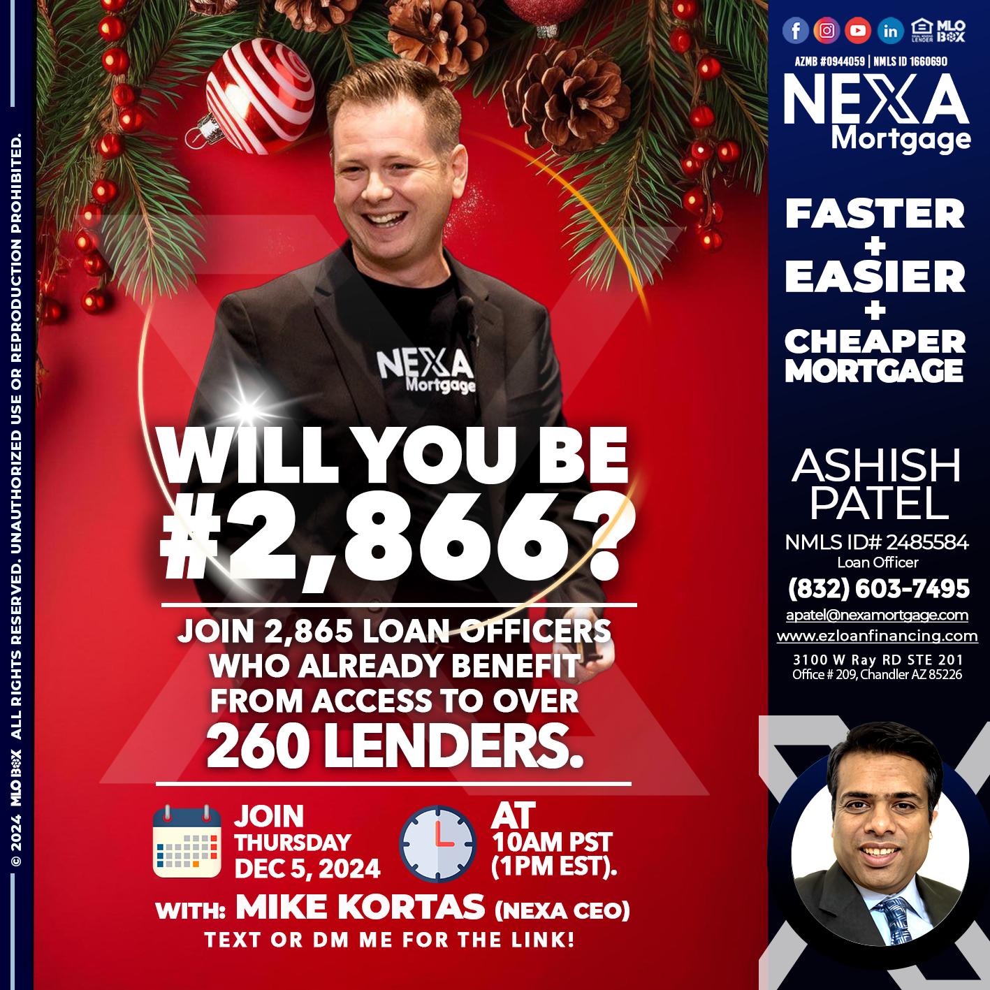 will you be - Ashish Patel -Loan Officer