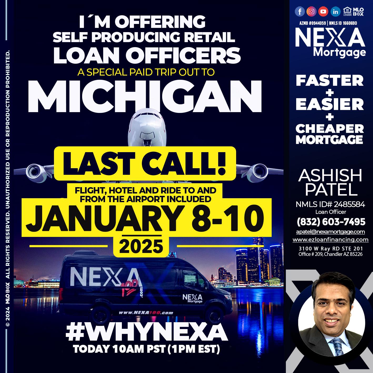 MICHIGAN TRIP LAST CALL - Ashish Patel -Loan Officer