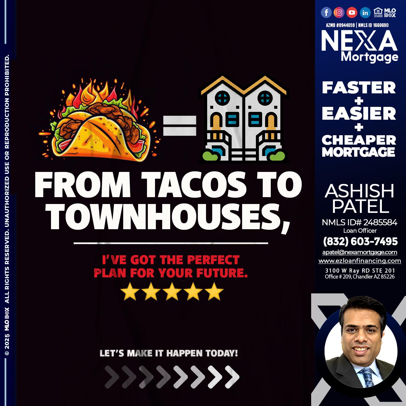 from tacos to - Ashish Patel -Loan Officer