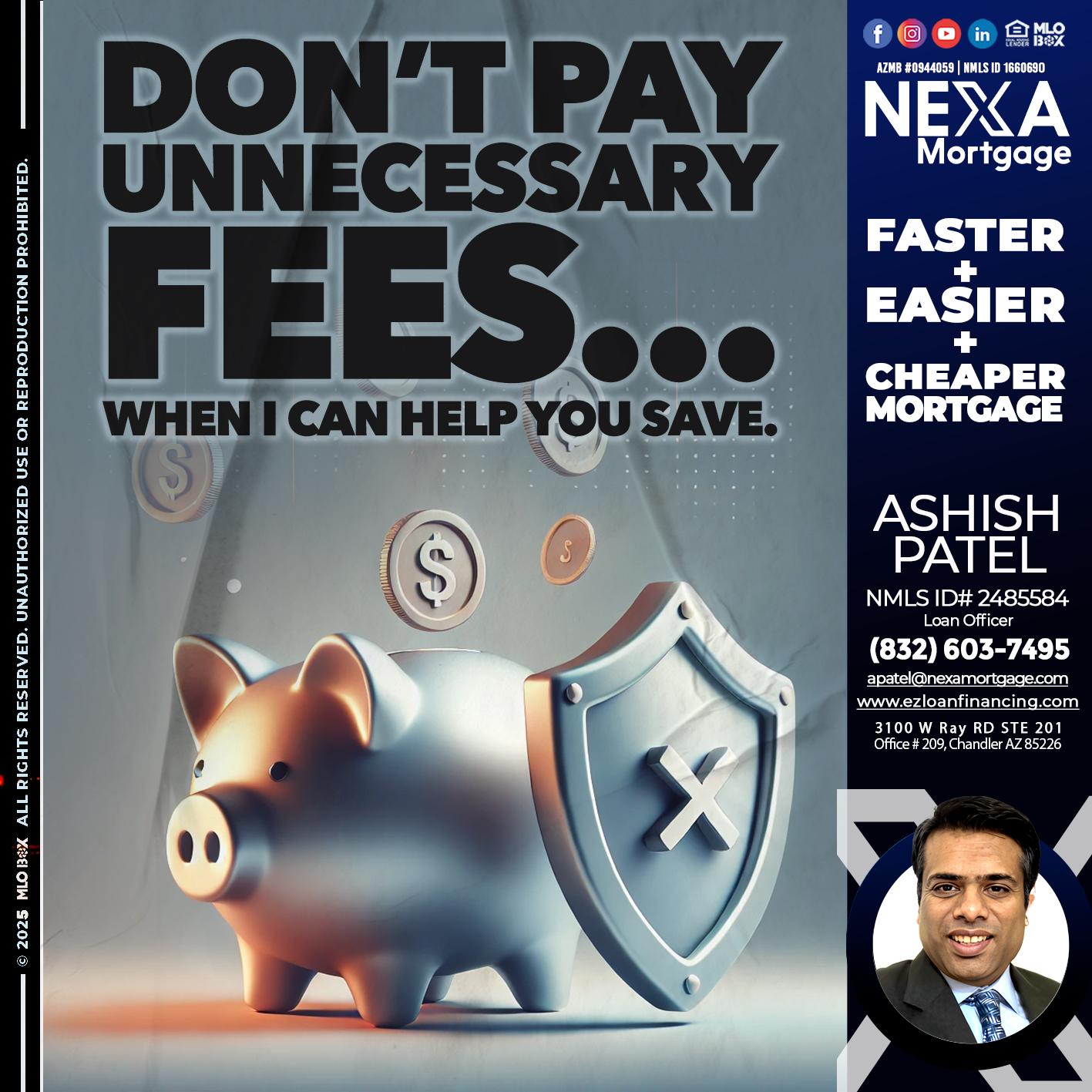 DON´T PAY UNNECESARY FEES... - Ashish Patel -Loan Officer