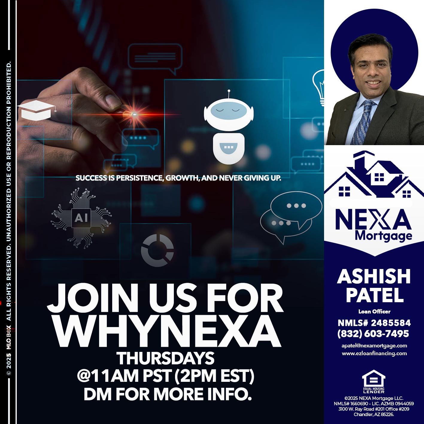 JOIN US FOR WHY NEXA - Ashish Patel -Loan Officer