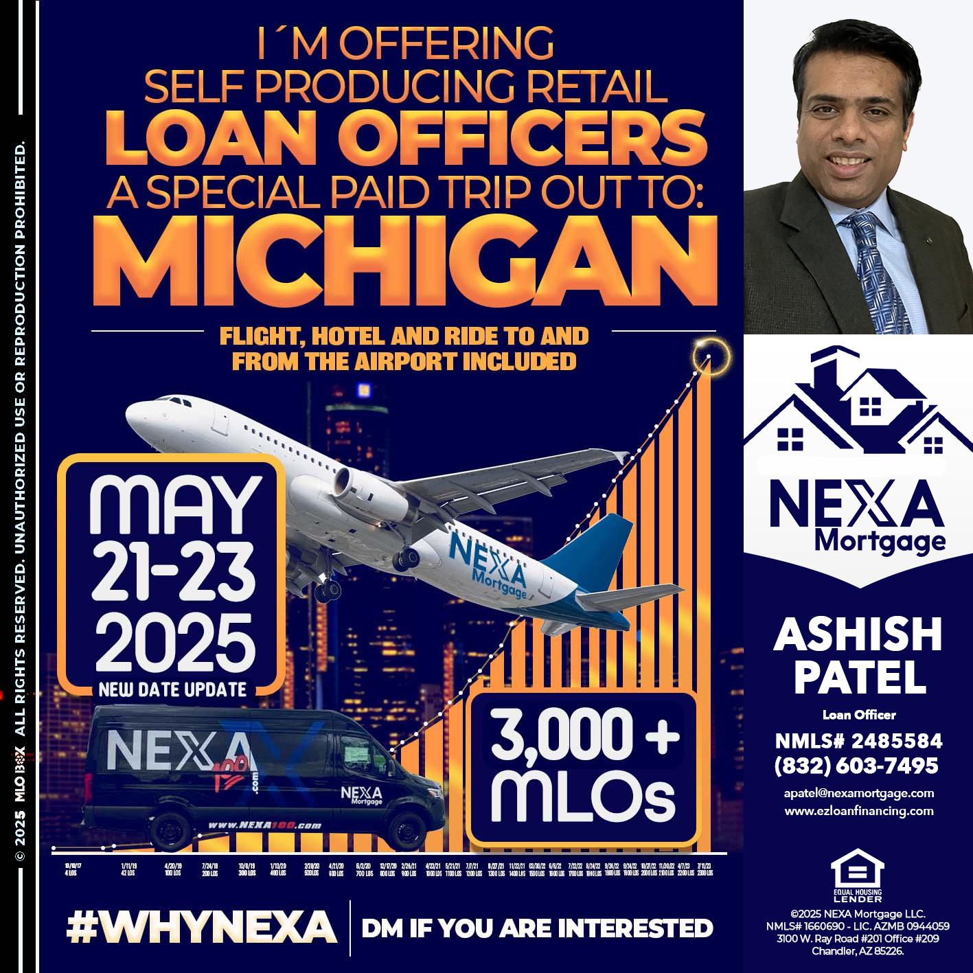 MICHIGAN TRIP (DATE UPDATE? - Ashish Patel -Loan Officer