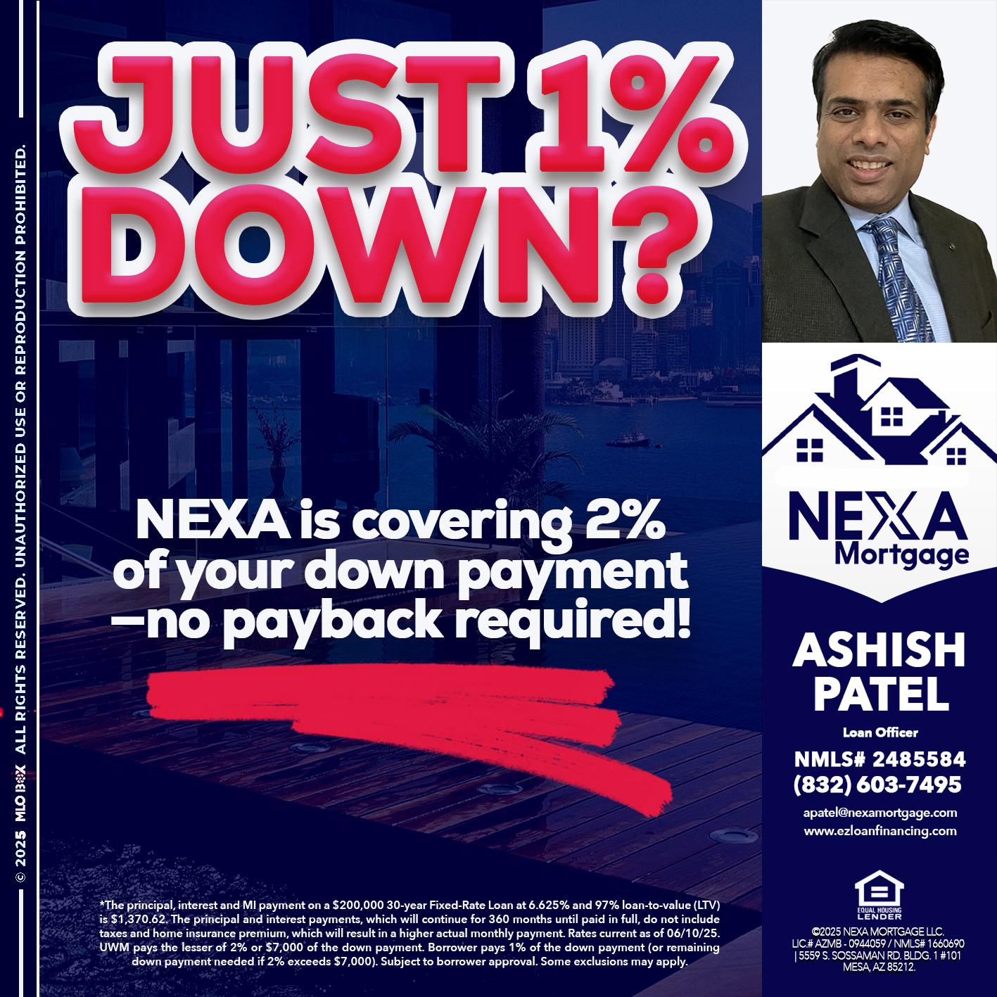 JUST 1% DOWN - Ashish Patel -Loan Officer