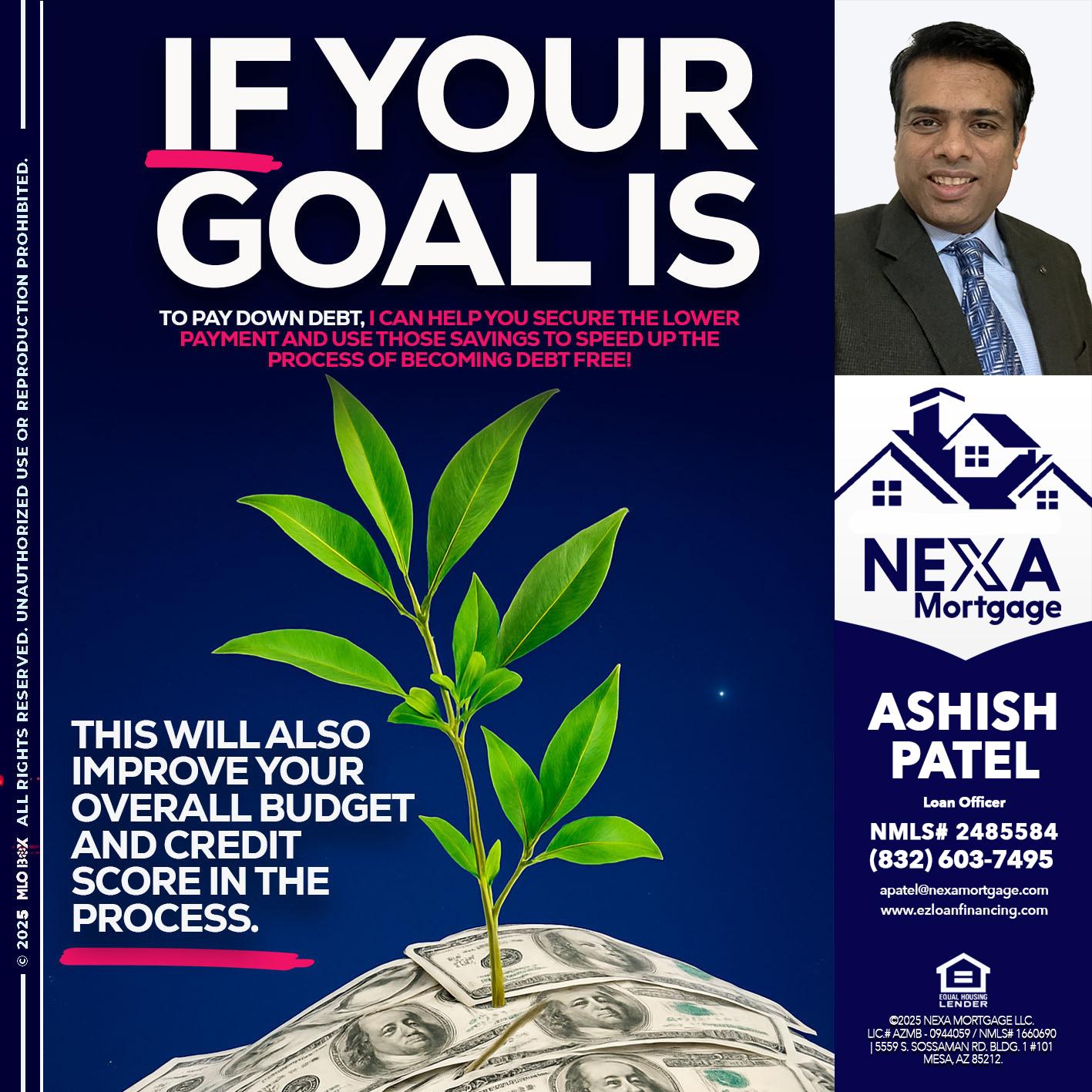 if your goal is - Ashish Patel -Loan Officer