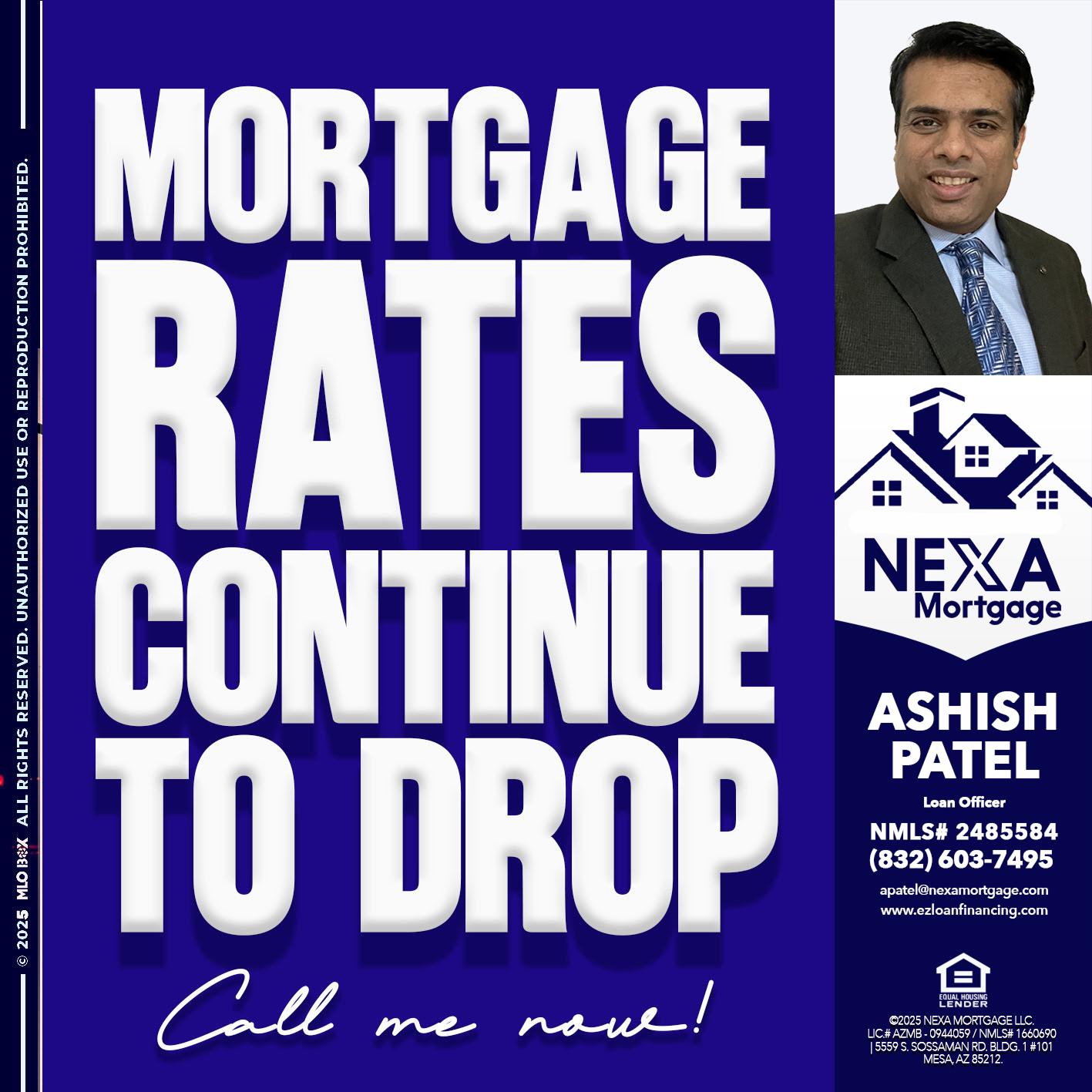 MORTGAGE RATES ARE DROP - Ashish Patel -Loan Officer