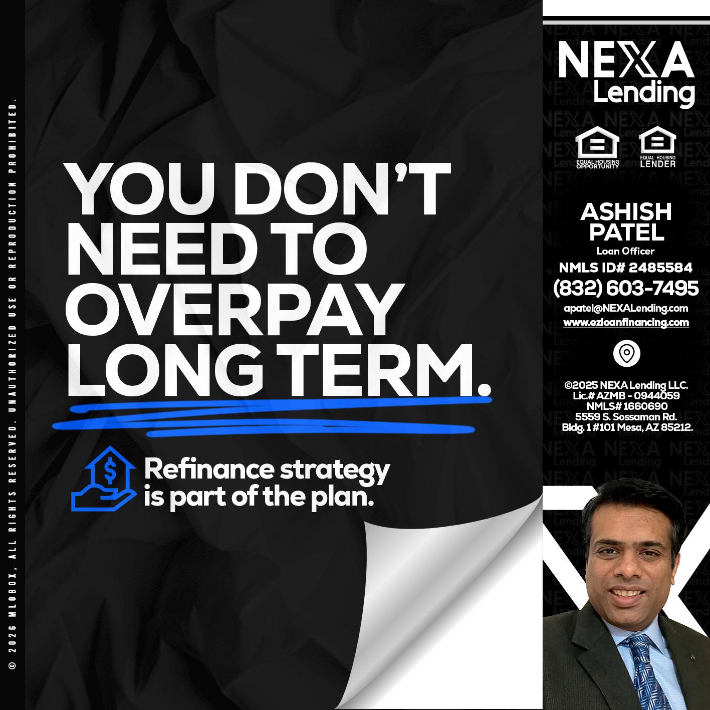 you don't need - Ashish Patel -Loan Officer