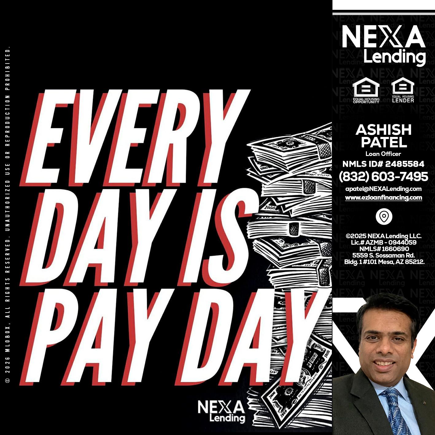 EVERY DAY IS PAY DAY - Ashish Patel -Loan Officer
