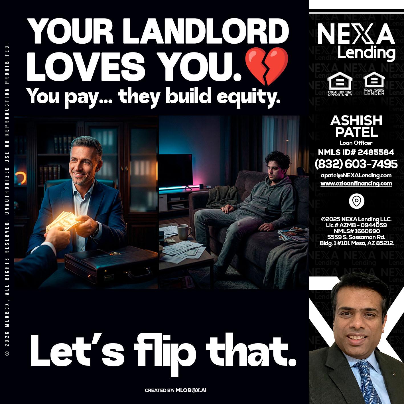 your landlord - Ashish Patel -Loan Officer