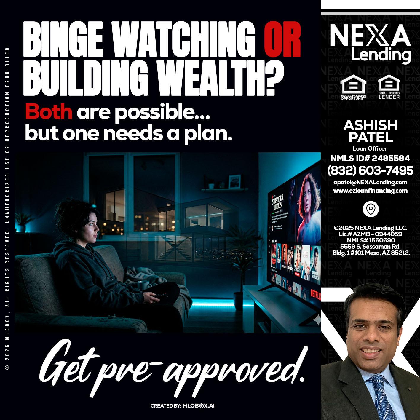 BINGE WATCHING - Ashish Patel -Loan Officer
