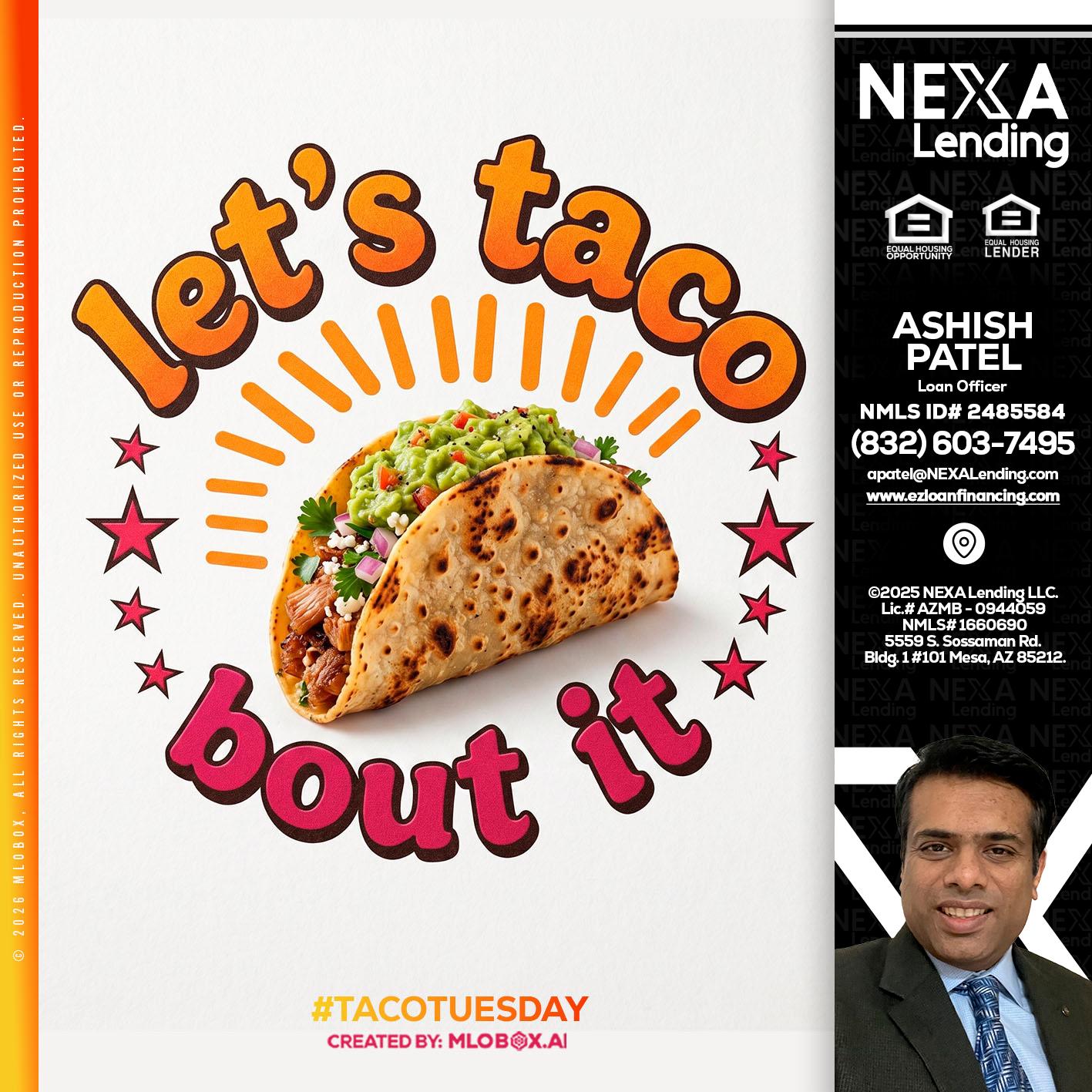 lets taco bout it - Ashish Patel -Loan Officer