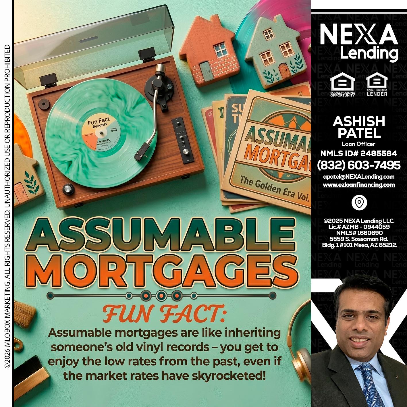ASSUMABLE MORTGAGES - Ashish Patel -Loan Officer