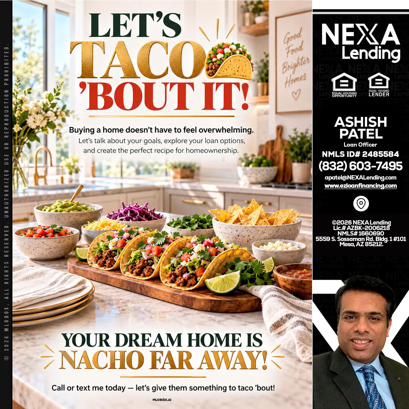 LETS TACO ABOUT IT - Ashish Patel -Loan Officer